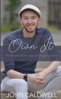 Own It: life lessons from a gay teenage runaway B0BT2CT91K Book Cover