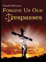 Forgive Us Our Trespasses 1434367851 Book Cover