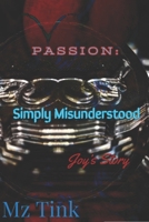 Passion Simply Misunderstood: Joy's Story B09HR7DHNM Book Cover