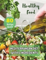 80 Dishes: Mediterranean Diet with 5 Ingredients: Effortless Mediterranean: 80 Quick Mediterranean Recipes B0CV5WGVM2 Book Cover