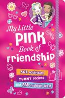 My Little Pink Book of Friendship 1847152465 Book Cover