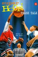TRASH TALK (Super Hoops Series No. 3) 0553482750 Book Cover