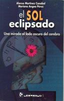 El Sol Eclipsado: Una Mirada al Lado Oscuro del Cerebro 9707321644 Book Cover