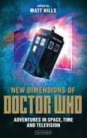 New Dimensions of Doctor Who: Exploring Space, Time and Television (Reading Contemporary Television): Exploring Space, Time and Television (Reading Contemporary Television) 1845118669 Book Cover
