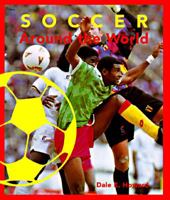 Soccer Around the World (World Cup Soccer) 0516080466 Book Cover