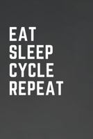 Eat Sleep Cycle Repeat: Cycle Tracking Journal for cycling - Track miles - progress - race results or just use as a journal or personal diary 1673087248 Book Cover