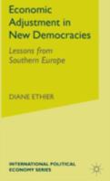 Economic Adjustment in New Democracies: Lessons from Southern Europe (International Political Economy Series) 0333695569 Book Cover