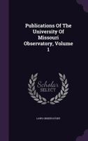 Publications Of The University Of Missouri Observatory, Volume 1 1347894861 Book Cover