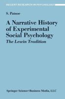 A Narrative History of Experimental Social Psychology (Recent Research in Psychology) 0387968504 Book Cover