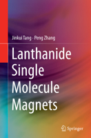 Lanthanide Single Molecule Magnets 3662469987 Book Cover