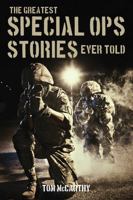 The Greatest Special Ops Stories Ever Told 1493018590 Book Cover