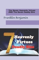 The Seven Heavenly Virtues AND The Seven Deadly Sins 1727354184 Book Cover