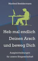 Heb Mal Endlich Deinen Arsch und Beweg Dich 374487253X Book Cover