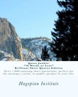 Quote Junkie: "10 Words or Less" Brilliant Short Quotes Edition: Over 1,000 amazing short quotations, perfect for the manager, coach, or public speaker in your life. 1449507840 Book Cover