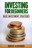 Investing For Beginners: Basic Investment Strategies 1495920488 Book Cover