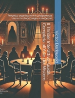 Il Thriller Interattivo: Guida Completa all’Arte del Mistero: Progetta, organizza e vivi un’esperienza unica con storie, enigmi e suspense (Italian Edition) B0DPHZS9V5 Book Cover