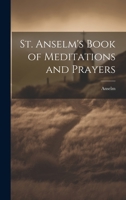 St. Anselm's Book of Meditations and Prayers 1019386673 Book Cover