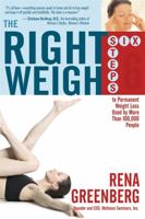 The Right Weigh: Six Steps to Permanent Weight Loss Used by More Than 100,000 People 1401906877 Book Cover