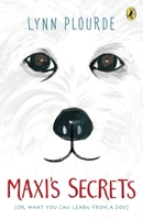 Maxi's Secrets: (or what you can learn from a dog) 0399545689 Book Cover
