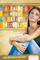 Living with Eating Disorders 1624032451 Book Cover