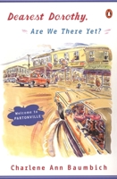 Dearest Dorothy, Are We There Yet? 0142003794 Book Cover