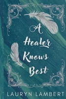 A Healer Knows Best: Reclamation Part II 1923815016 Book Cover
