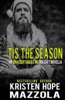 Tis The Season: An Unacceptables MC Holiday Novella 1075287111 Book Cover