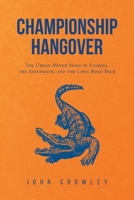 Championship Hangover: The Urban Meyer Years in Florida, the Aftermath, and the Long Road Back. 163692414X Book Cover
