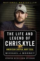 The Life and Legend of Chris Kyle: American Sniper, Navy SEAL 0316265268 Book Cover