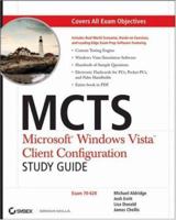 MCTS: Microsoft Windows Vista Client Configuration Study Guide: Exam 70-620 0470108819 Book Cover