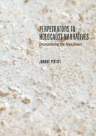 Perpetrators in Holocaust Narratives: Encountering the Nazi Beast 3319525743 Book Cover