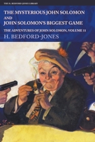 The Mysterious John Solomon and John Solomon's Biggest Game: The Adventures of John Solomon, Volume 11 1618277731 Book Cover