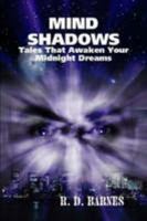 Mind Shadows: Tales That Awaken Your Midnight Dreams 1435721640 Book Cover