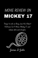 MOVIE REVIEW ON MICKEY 17: Things to note on Bong Joon Ho’s Robert Pattinson Sci-Fi Movie ‘Mickey 17, cast release date and storyline B0DQGQRB8B Book Cover
