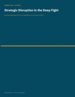 Strategic Disruption in the Deep Fight: Special Operations from Competition to Armed Conflict (Strategic Disruption Documentary Library) B0H9ZS2LPD Book Cover