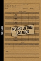 Weight Lifting Log Book: Workout Journal for Beginners & Beyond, Fitness Logbook for Men and Women, Personal Exercise Notebook for Strength Training + Cardio Tracker, Gym Planner, Weightlifting Diary 1952213363 Book Cover