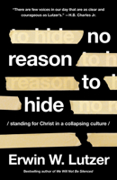 No Reason to Hide: Standing for Christ in a Collapsing Culture 0736986871 Book Cover