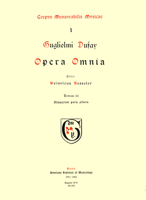 CMM 1 GUILLAUME DUFAY (ca. 1400-1474), Opera Omnia, edited by Heinrich Besseler. Vol. III Missarum pars altera 1595510001 Book Cover