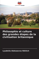 Philosophie et culture des grandes étapes de la civilisation britannique (French Edition) 620891227X Book Cover