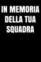 In memoria della tua squadra: Regalo d'addio divertente I Taccuino collega di lavoro con 120 pagine a righe I Pazzo regali per ufficio I L'ultimo giorno di lavoro I Pensione rendita (Italian Edition) 169204656X Book Cover