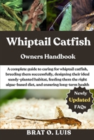 WHIPTAIL CATFISH: A complete guide to caring for whiptail catfish, breeding them successfully, designing their ideal sandy-planted habitat, feeding ... diet, and ensuring long-term health. B0FVTDNQSV Book Cover