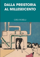 DALLA PREISTORIA AL MILLESEICENTO 1409284387 Book Cover