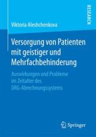 Versorgung von Patienten mit geistiger und Mehrfachbehinderung: Auswirkungen und Probleme im Zeitalter des DRG-Abrechnungssystems 3658190566 Book Cover