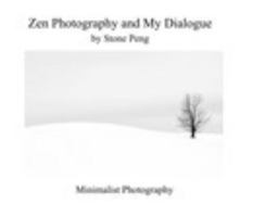 Zen Photography and My Dialogue 0368109259 Book Cover