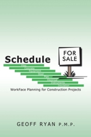 Schedule for Sale: Workface Planning for Construction Projects 1449041965 Book Cover