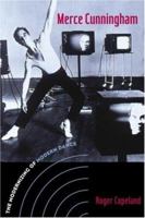 Merce Cunningham: The Modernizing of Modern Dance 0415965756 Book Cover
