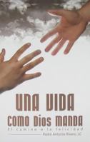 Una Vida Como Dios Manda 0983109621 Book Cover