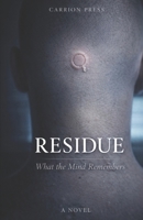 Residue: What the Mind Remembers (Carrion Press) B0GWWDLP4Q Book Cover