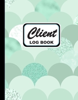 Client Log Book: Client Profile Tracking Log Book, Area for personal notes on products, services, date, time, and Index Page with Lucite Green Cover 1706146639 Book Cover