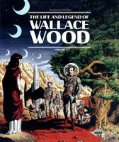 The Life and Legend of Wallace Wood Vol. 2 1683960688 Book Cover